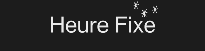 Heure Fixe